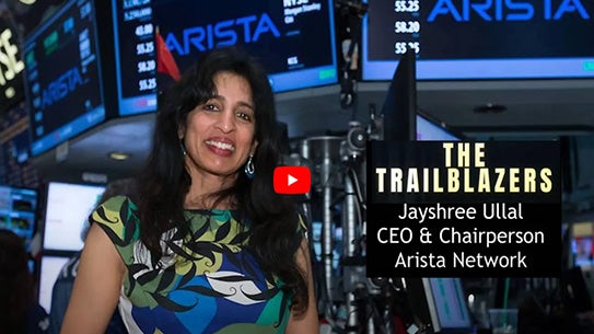 The Trailblazers: Jayshree Ullal, CEO and Chairperson, Arista Network